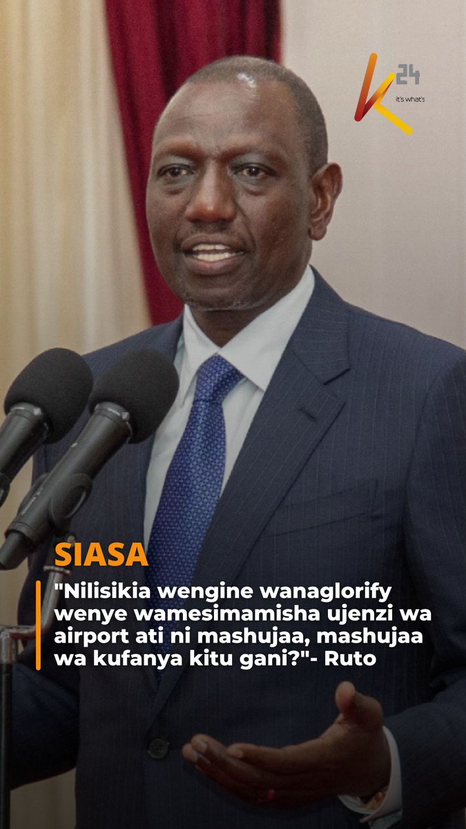 "Nilisikia wengine wanaglorify wenye wamesimamisha ujenzi wa airport ati ni mashujaa, mashujaa wa kufanya kitu gani?"- Ruto