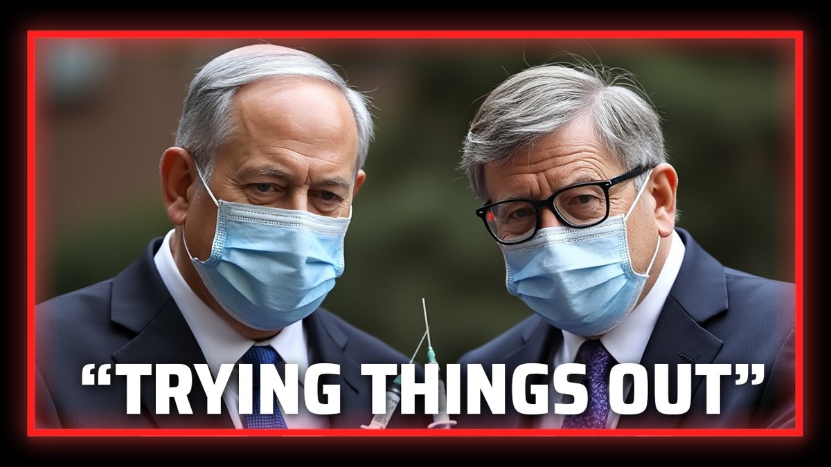 VIDEO: Watch Bill Gates & Benjamin Netanyahu Confess To “Trying Things Out” On Innocent Populations WATCH/SHARE THE LIVE X STREAM HERE: