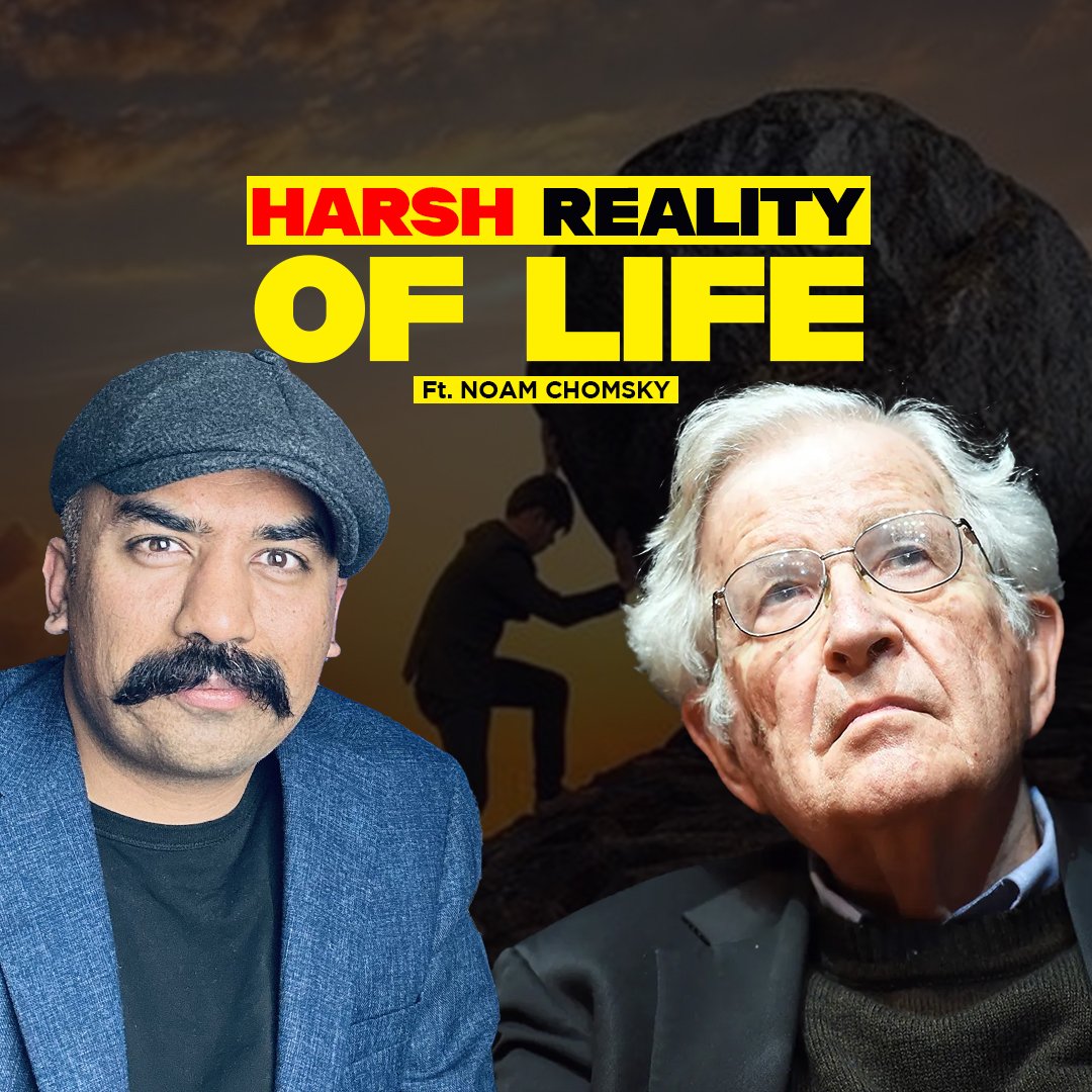 This is a conversation with Noam Chomsky on Life,Death and few other important things.