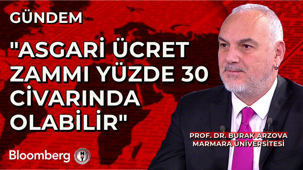 Prof. Dr. Burak Arzova: 📍 Asgari ücret zammı yüzde 30 civarında olabilir