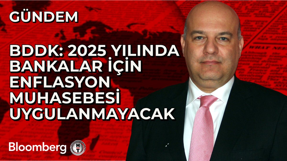 📍 BDDK: 2025 yılında bankalar için enflasyon muhasebesi uygulanmayacak