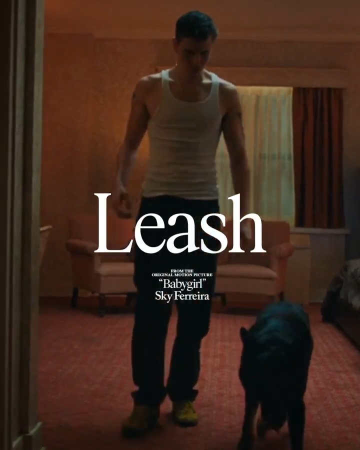 Surrender. "Leash" by Sky Ferreira from the Babygirl Original Soundtrack is here.