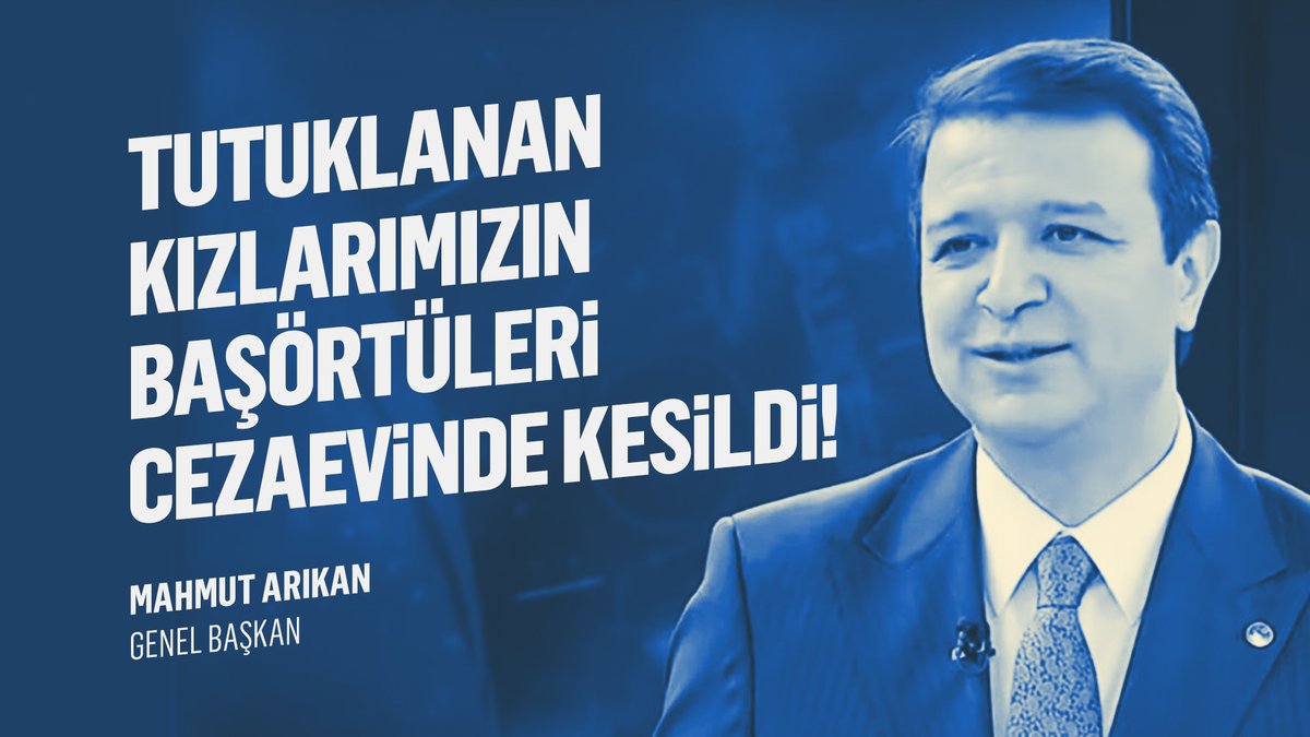 “28 Şubat döneminde mağdur olan insanların evlatları, bugün yeni mağdurlar oluşturuyorlar.” Mahmut Arıkan Genel Başkan