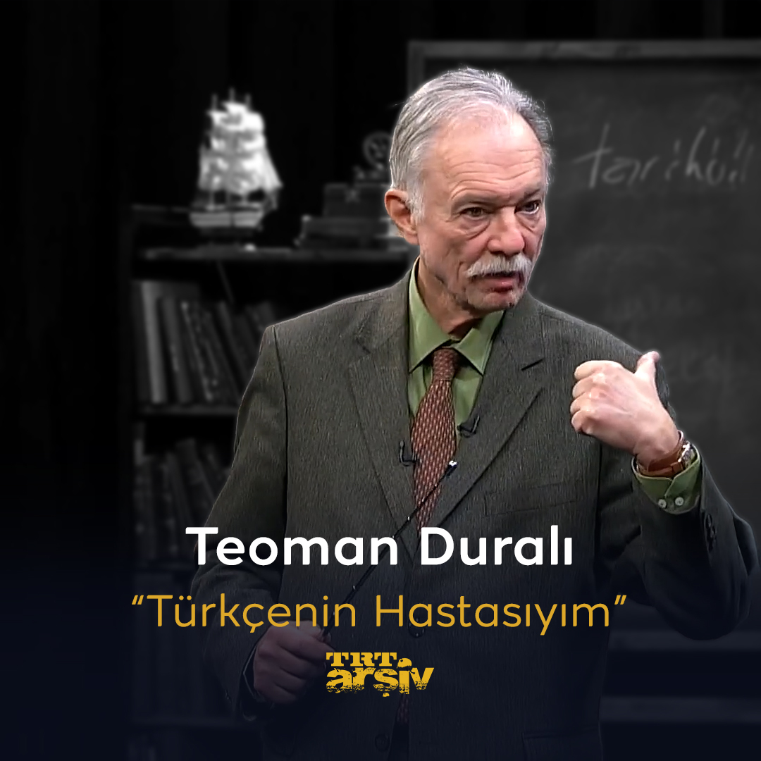 "Türkçenin hastasıyım." Kıymetli fikir adamlarımızdan, münevver ve akademisyen #TeomanDuralı'yı vefat yıl dönümünde Türkçeye verdiği önemi hatırlayarak yâd ediyoruz.