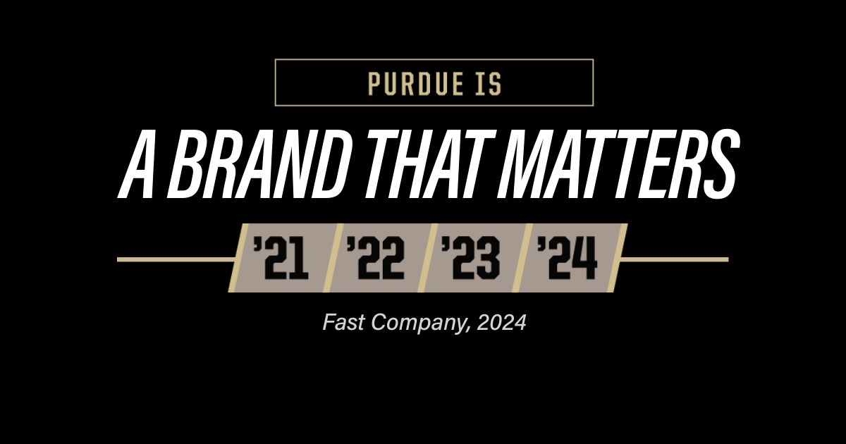 For the fourth consecutive year, Purdue has been named to Fast Company’s Brands That Matter list, along with companies like Nike, Disney and American Express. Purdue is the only university to make the list. Learn more. 👇