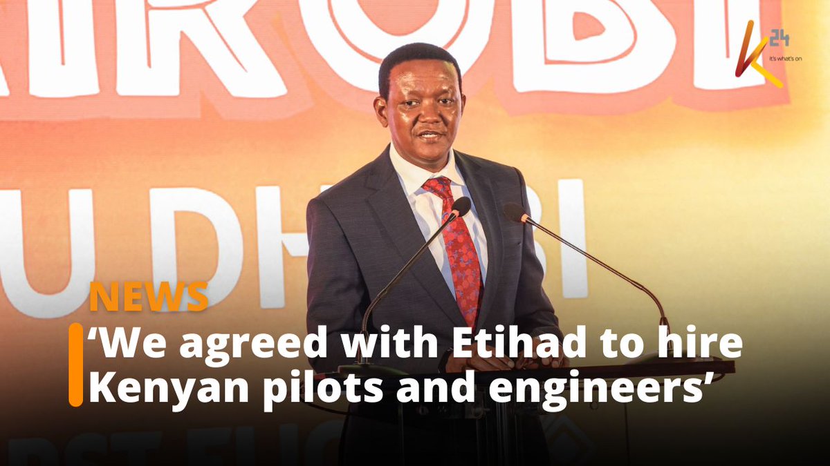 ‘We have agreed with Etihad Airlines to hire Kenyan pilots and engineers’ – CS Mutua