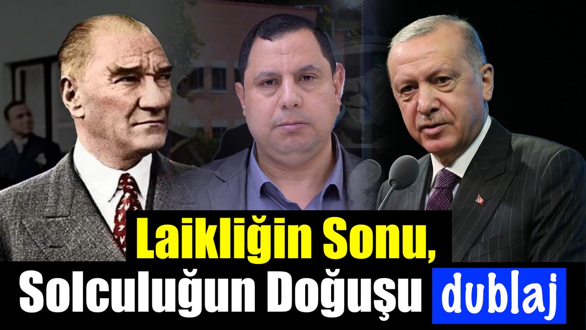 Laikliğin Sonu, Atatürkçülüğün Ölümü ve Solculuğun Doğuşu - dublaj Kanallarıma abone ol —