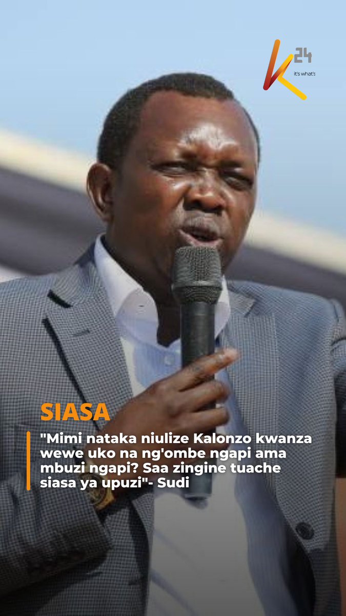 "Mimi nataka niulize Kalonzo kwanza wewe uko na ng'ombe ngapi ama mbuzi ngapi? Saa zingine tuache siasa ya upuzi"- Sudi