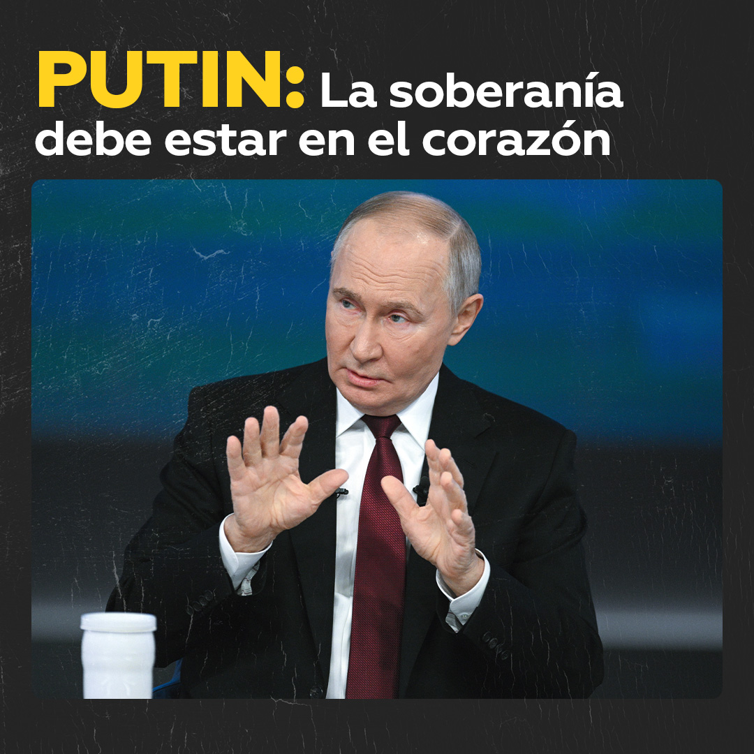 🇷🇺🗣️Putin: "Soberanía es algo muy importante, tiene que estar en corazón" Los países deben prestar máxima atención a su soberanía, declaró este jueves el presidente ruso, Vladímir Putin, durante su tradicional rueda de prensa sobre los resultados del año.