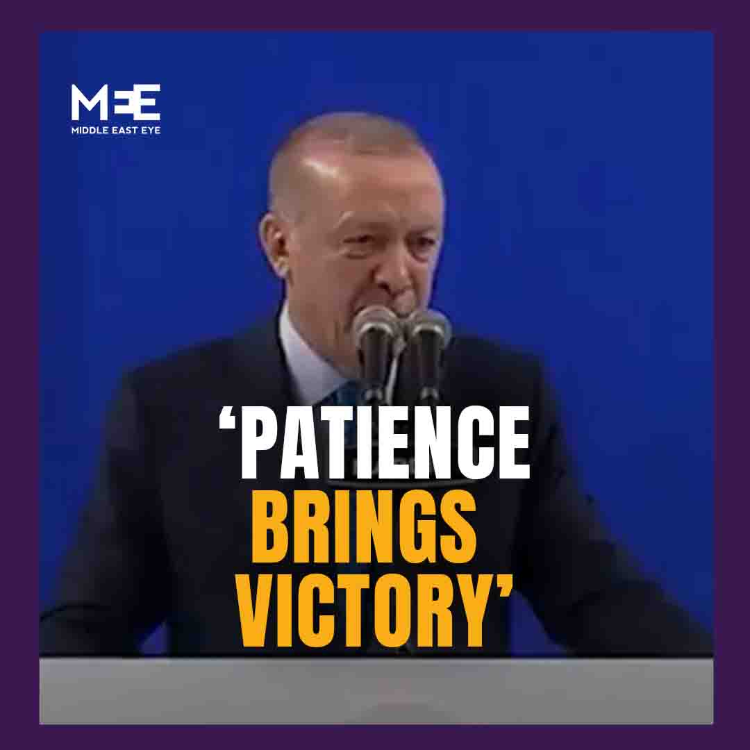 President Erdogan, addressing a crowd of young people in Mardin, Turkey, who chanted "Mr President, take us to Jerusalem" during his speech, responded by saying "Patience brings victory"