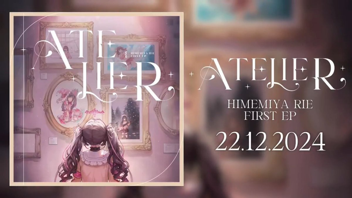 Himemiya Rie 1st EP "Atelier" Releases 22.12.2024 Info: