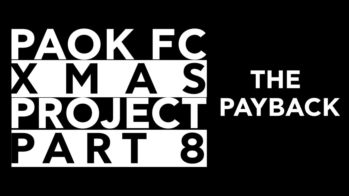 PAOK Xmas Project Part 8: The Payback Πιστοί στην παράδοση, σας ευχόμαστε με τον δικό μας τρόπο, Καλά Χριστούγεννα! #PAOK #Xmas #OurWay #PAOKFamily Merry Christmas from PAOK Family to all of you! 🖤🤍🎄