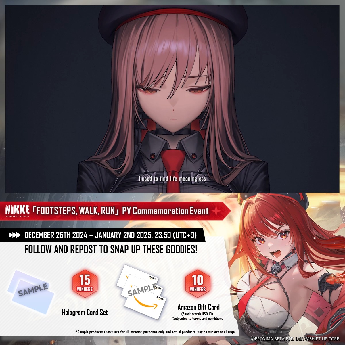 【「FOOTSTEPS, WALK, RUN」PV Commemoration Event】 Commanders, thank you for your support! We are commemorating 「FOOTSTEPS, WALK, RUN」PV with a giveaway! How to Join 1. Follow GODDESS OF VICTORY: NIKKE 2. Repost this post Rewards 🎁 - Hologram Card Set x15 - USD10 Amazon Gift Card x10 Event Duration 📅 12/26 ~ 1/2 23:59 (UTC+9) Download here 🔗: Sweepstakes 🔗: #NIKKE #Contest