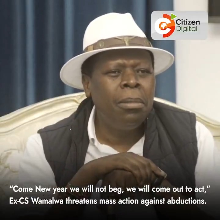 “Come New Year we will not beg, we will come out to act,” Ex-CS Wamalwa threatens mass action against abductions