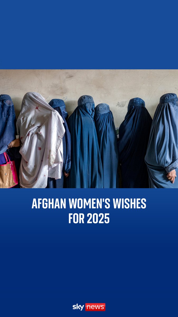 After more than three years of living in Afghanistan under the Taliban regime, Afghan women tell Sky News their dreams and hopes for 2025