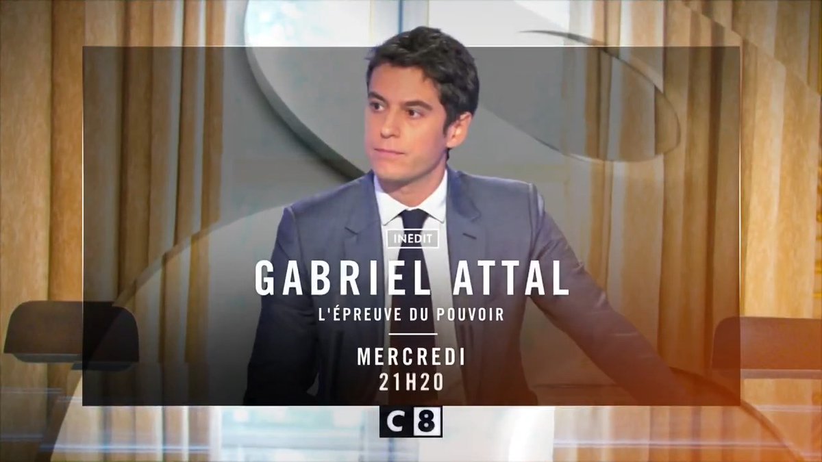 👔 Gabriel Attal, l'épreuve du pouvoir 📅 Mercredi à 21h20 sur C8