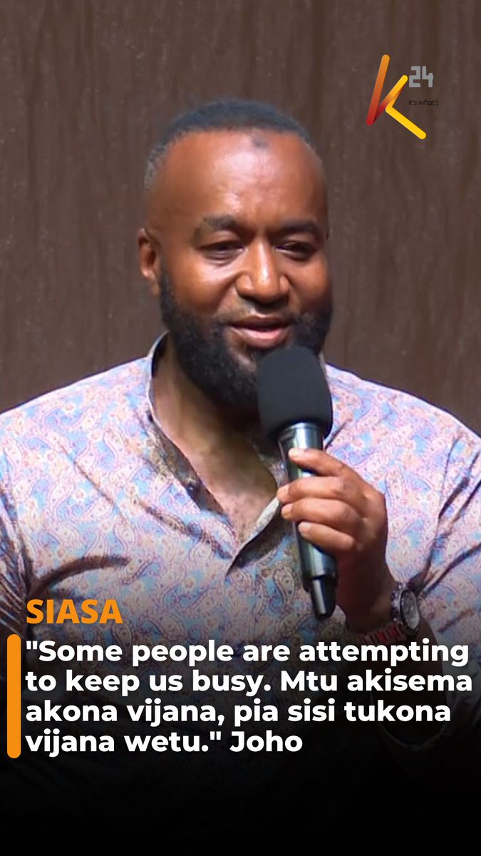 "Some people are attempting to keep us busy. Mtu akisema akona vijana, pia sisi tukona vijana wetu." Joho