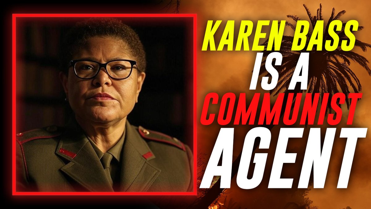 BREAKING: Brain-Dead LA Mayor Karen Bass, Who Oversaw The Destruction Of Los Angeles, Is A Card-Carrying Communist Agent Working For Cuba » WATCH/SHARE THE LIVE X STREAM HERE: