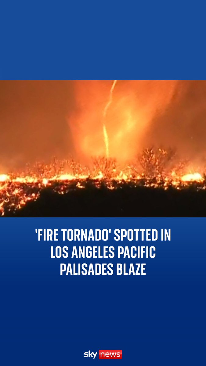 A 'fire tornado' has been spotted in the Los Angeles Pacific Palisades blaze. A news crew observed the phenomenon from a chopper as it circled the San Fernando Valley.