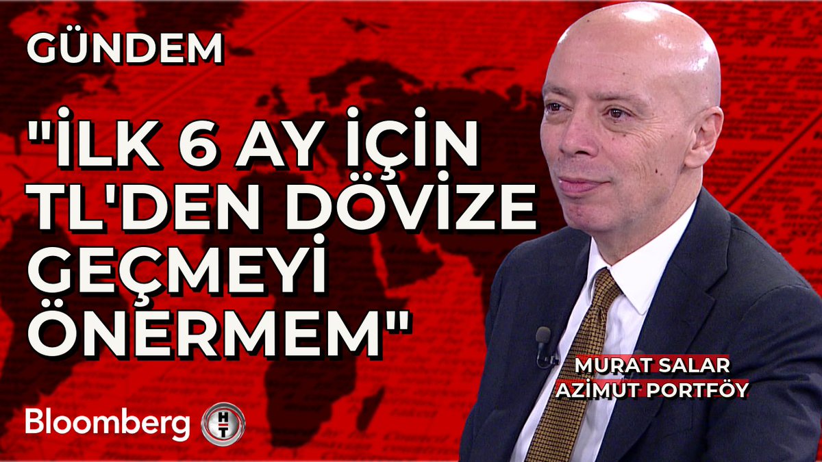 Azimut - Murat Salar: 📍 İlk 6 ay için TL'den dövize geçmeyi önermem