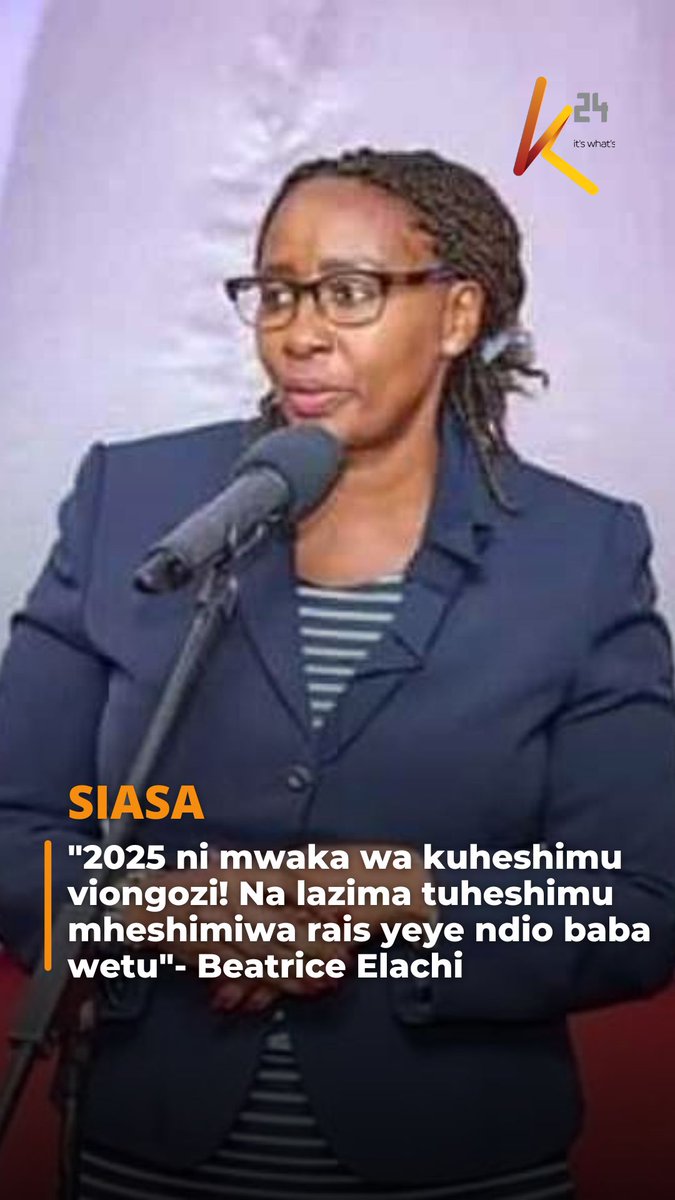 "2025 ni mwaka wa kuheshimu viongozi! Na lazima tuheshimu mheshimiwa rais yeye ndio baba wetu"- Beatrice Elachi