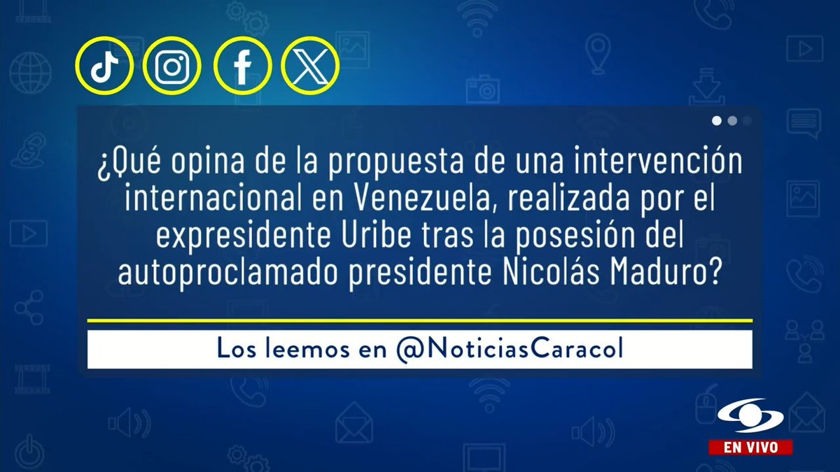 ¿Qué opina de la propuesta de una intervención internacional en Venezuela, realizada por el expresidente Uribe tras la posesión del autoproclamado presidente Nicolás Maduro? Los leemos en Noticias Caracol Más en