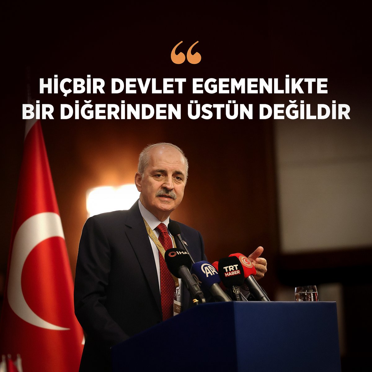 ❝Hiçbir devlet egemenlikte bir diğerinden üstün değildir.❞