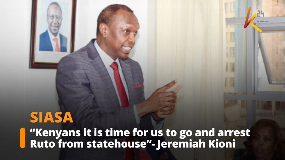 “Kenyans it is time for us to go and arrest Ruto from statehouse”- Jeremiah Kioni