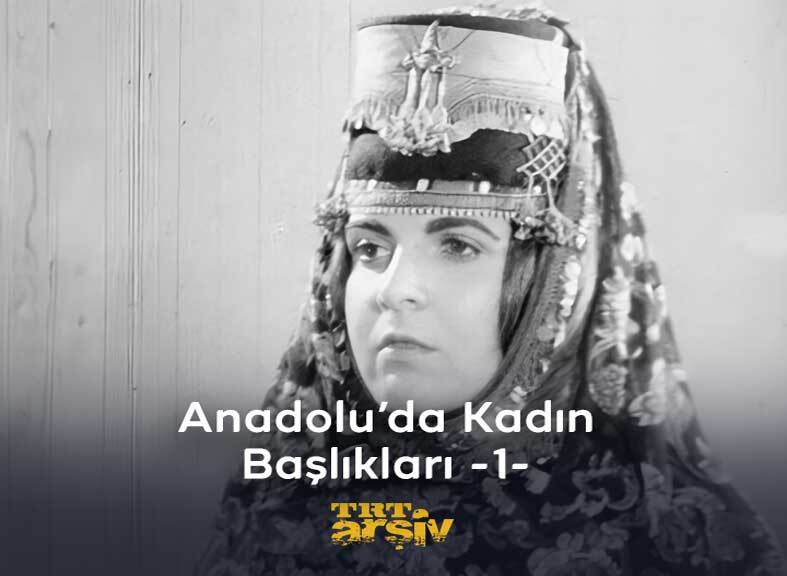 #Anadolu kadınının giyiminde ve süslenmesinde en önemli kısım başlıklardır. Biz de nostalji yolculuğumuzu sürdürüyor, kadınların kullandığı başlıklara ve anlamlarına mercek tutuyoruz.