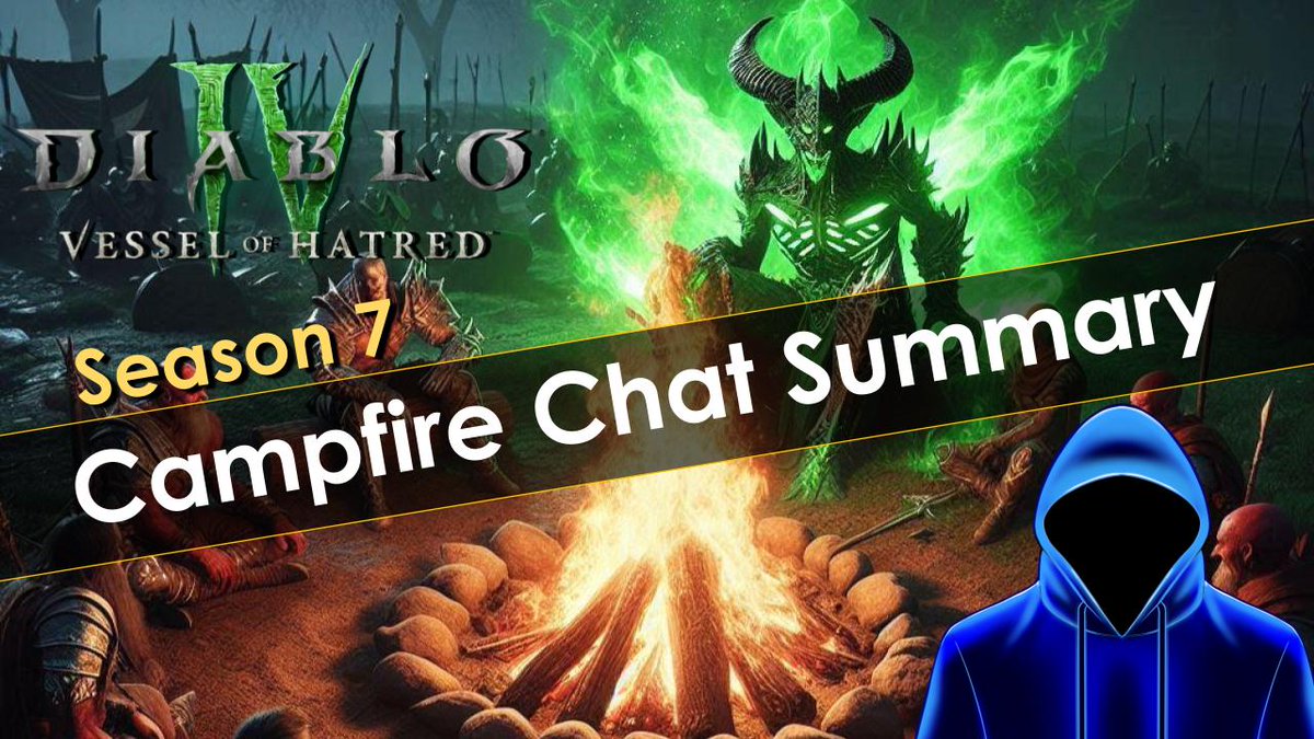 Here's a summary of the #diablo4 Season 7 Campfire Chat from today in case you missed it!