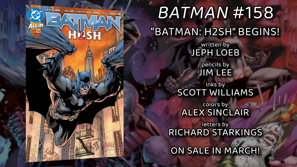 Hush is back—and so are Jeph Loeb and Jim Lee—in Batman: H2SH! The biggest sequel in comic book history starts this March in BATMAN #158.