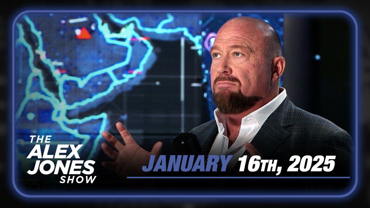 FULL SHOW 1/16/25 — The Globalist Pedophile Network Is Collapsing Across The Planet As Their NWO System Completely Falls Apart Before Our Eyes On Every Front! Must-Watch/Share Edition Of The Alex Jones Show » WATCH/SHARE THE LIVE X STREAM HERE: