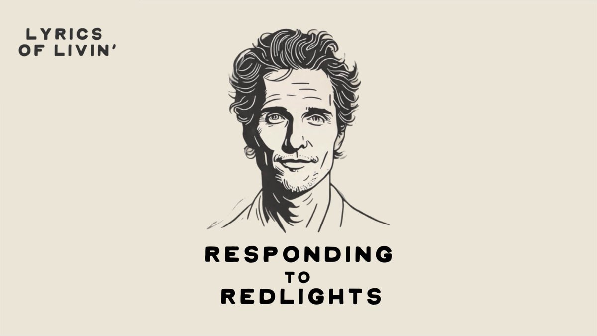Lyrics of Livin’ with McConaughey - Responding to Redlights. in your inbox every friday at five - sign up: #lyricsoflivin