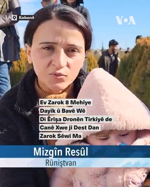 Dayîk û Bavê Zaroka 8 Mehî di Êrîşa Dronên Tirkiyê de Canê Xwe ji Dest Dan û Zarok Sêwî Hiştin!