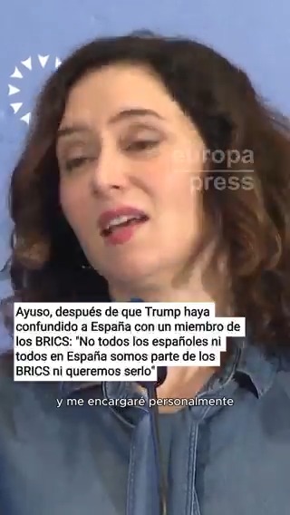 Ayuso, después de que Trump haya confundido a España con un miembro de los BRICS: "No todos los españoles ni todos en España somos parte de los BRICS ni queremos serlo, situación en la que nos ha llevado el Gobierno por aislamiento"
