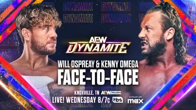TOMORROW #AEWDynamite Knoxville, TN LIVE at 8pm ET / 7pm CT on TBS Network &amp; @SportsOnMax Will Ospreay &amp; Kenny Omega: Face-to-Face! Will Ospreay • ウィル・オスプレイ came to the aid of Kenny Omega after an attack by @theDonCallis Family, now Ospreay calls out Kenny for Dynamite on TBS &amp; Max!