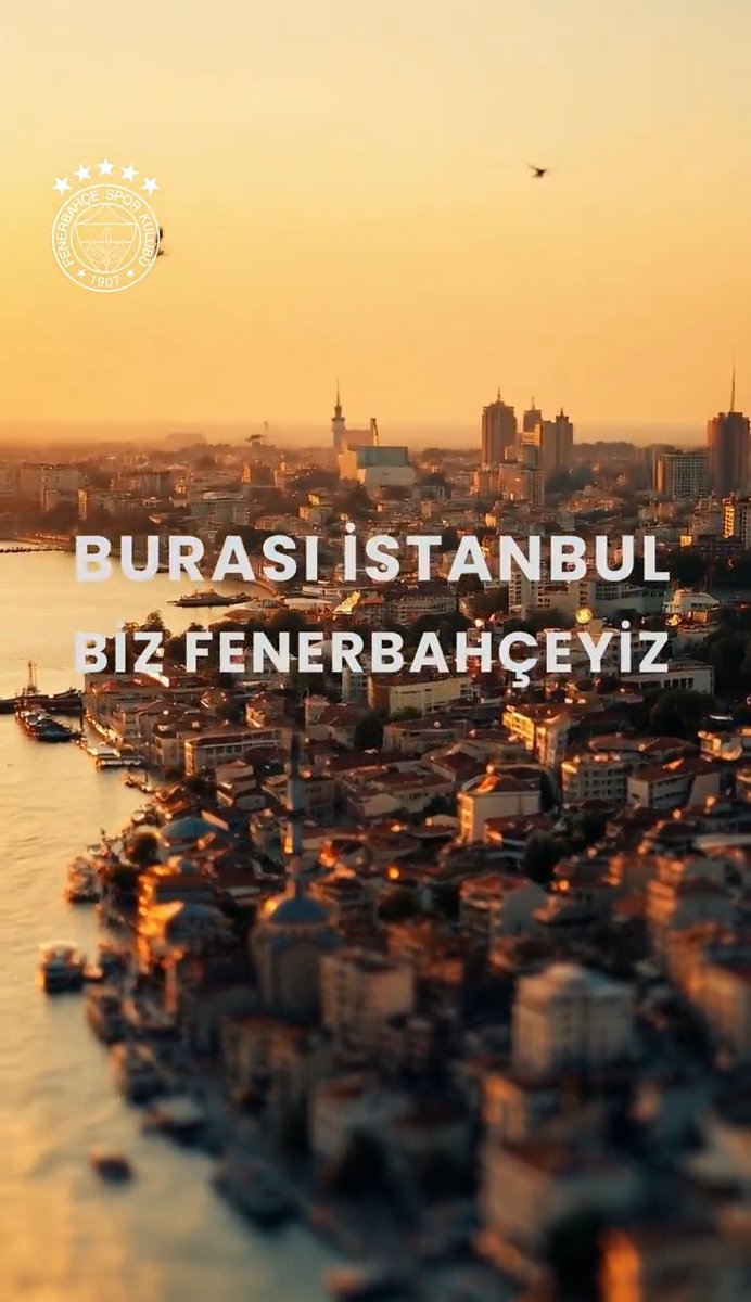 Burası İstanbul. Biz FENERBAHÇEYİZ!
