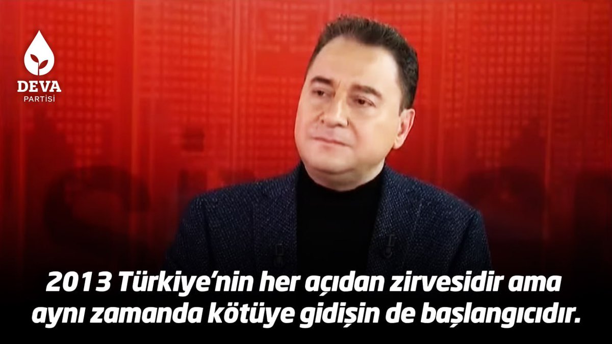 Ali Babacan: "2013 Türkiye'nin her açıdan zirvesidir ama aynı zamanda kötüye gidişin de başlangıcıdır. Ben ve pek çok arkadaşım yanlışları düzeltme gayretinde olduk. Türkiye, yanlış bir yola girdi. Korktuğum her şey oldu. Hukukta, adalette geldiğimiz noktayı görüyorsunuz."