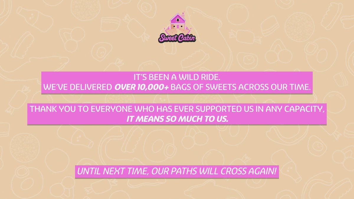 We're closing Sweet Cabin ๐๐ฌ We started nearly 4 years ago now, it's been an incredible journey and that is only because of you all who have supported us along the way. We'll be taking the next month to wrap up everything properly ๐ค Thank you and until next time ๐