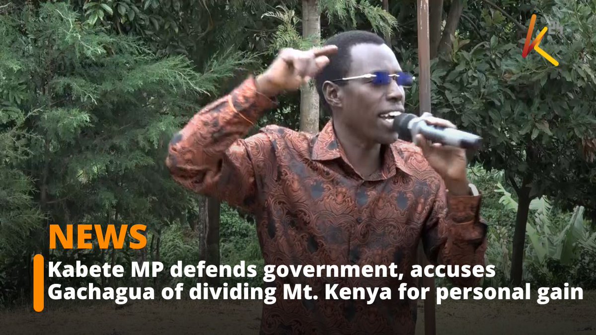 Kabete MP defends government, accuses Gachagua of dividing Mt. Kenya for personal gain
