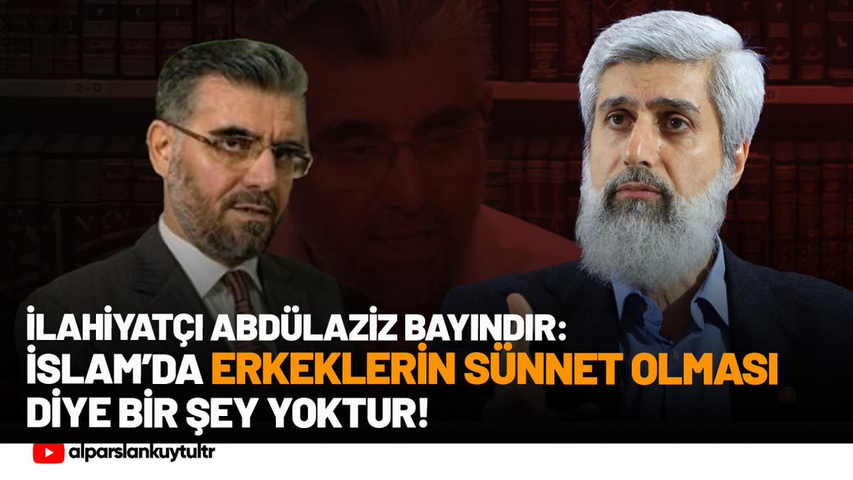 İlahiyatçı Abdülaziz Bayındır’ın “İslam’da erkeklerin ‘sünnet olması’ diye bir şey yoktur” şeklindeki açıklamasını nasıl değerlendirirsiniz?