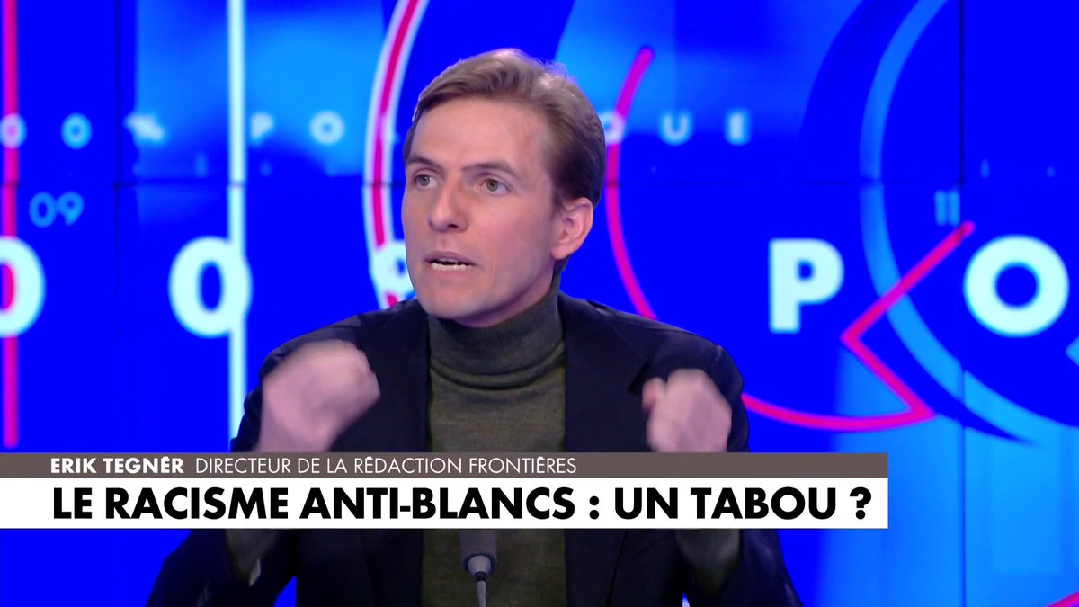 Erik Tegnér, directeur de la rédaction Frontières, indique : «Le plus grand des racismes, c'est le racisme des maghrébins envers les noirs» dans #100%PolitiqueWE