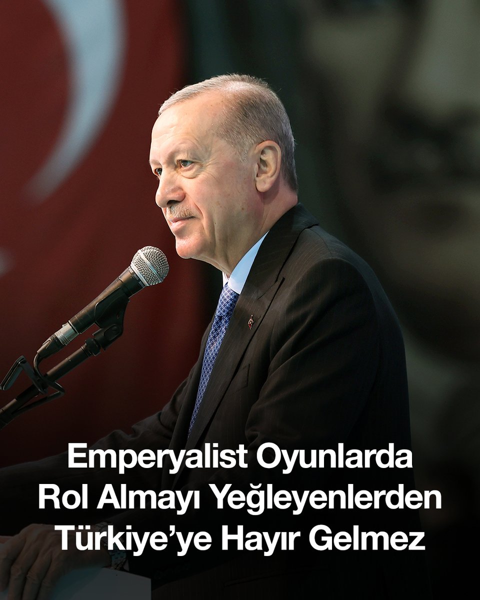 Cumhurbaşkanımız Recep Tayyip Erdoğan: “Emperyalistlerin sinsi ve aşağılık oyunlarında rol almayı ülkelerine hizmet etmeye yeğleyenlerden Türkiye'ye hayır gelmez.”