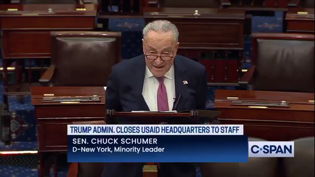 .Chuck Schumer on DOGE: "Before our very eyes an unelected shadow government is conducting a hostile takeover of the federal government...Donald Trump does not have the authority to erase an independent agency created by Congress nor can the Department of State absorb USAID..."