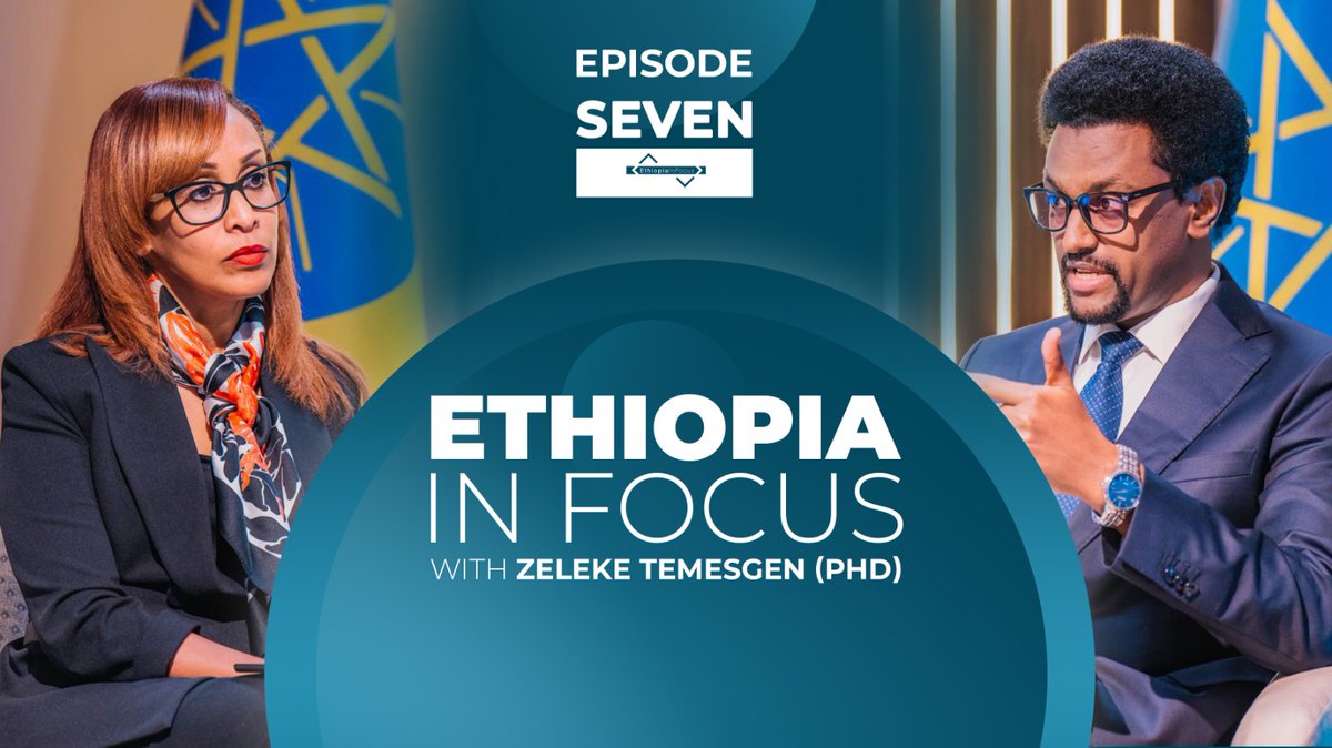 EPISODE SEVEN - 'ETHIOPIA IN FOCUS' WITH DR. ZELEKE TEMESGEN "Unlocking Opportunities: Driving Investment for Sustainable Growth and Development" #PMOEthiopia #EthiopiaInFocus