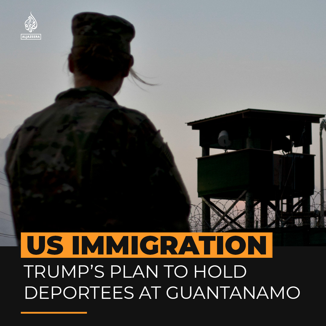 How plausible is President Trump's plan to send up to 30,000 undocumented immigrants to the US military base at Guantanamo Bay?
