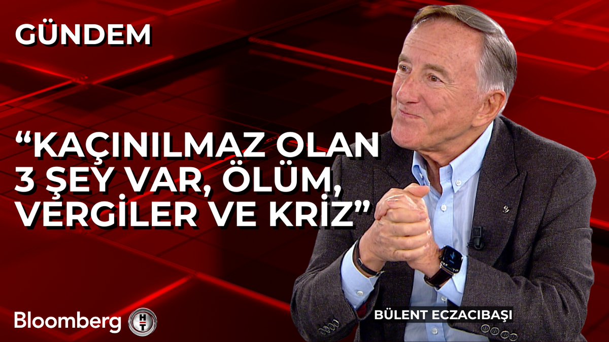 Bülent Eczacıbaşı: 📍 Kaçınılmaz olan 3 şey var, ölüm, vergiler ve kriz.