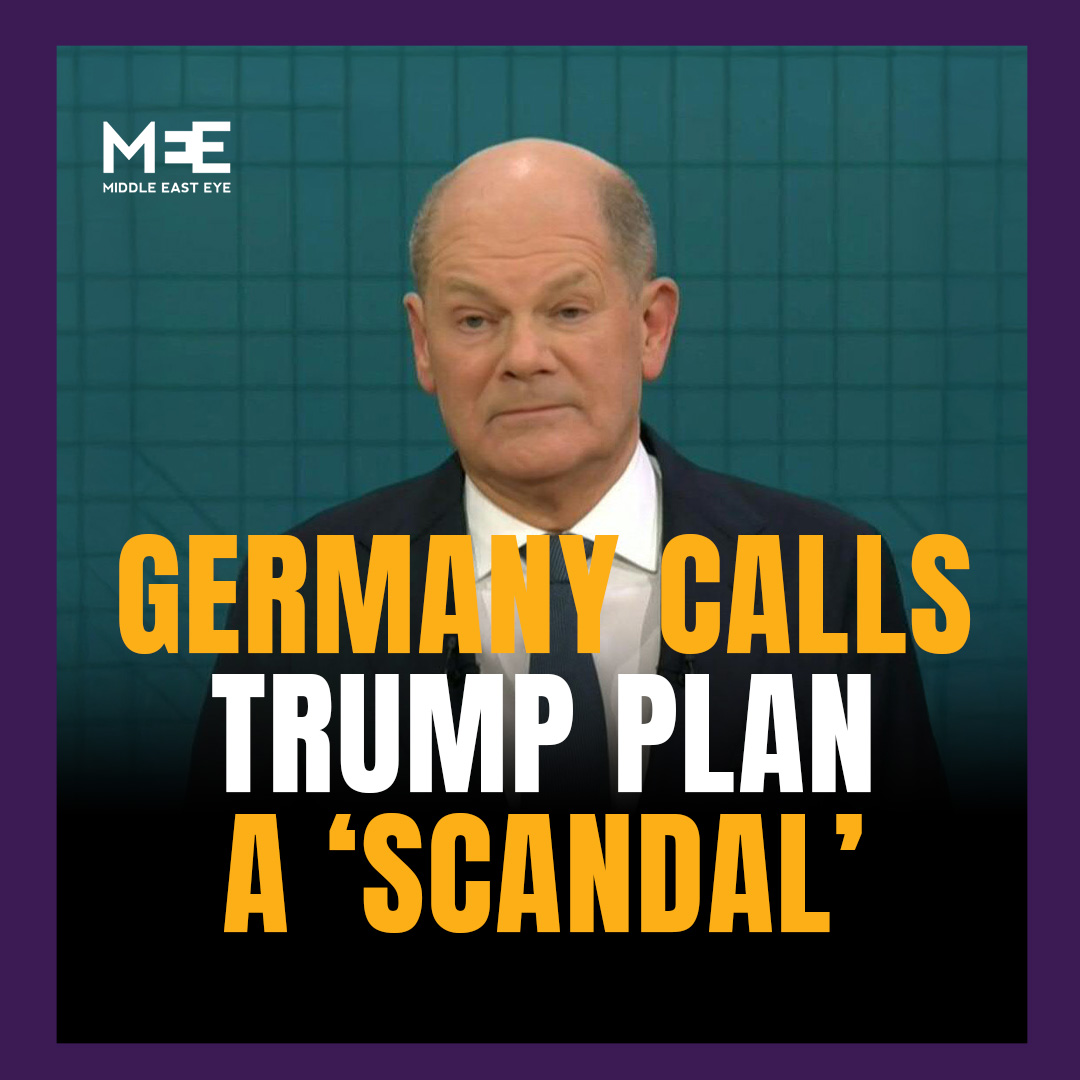 German Chancellor Olaf Scholz called US President Donald Trump’s plans to displace nearly two million Palestinians and take over Gaza to build a “Riviera of the Middle East" a “scandal” and against international law.