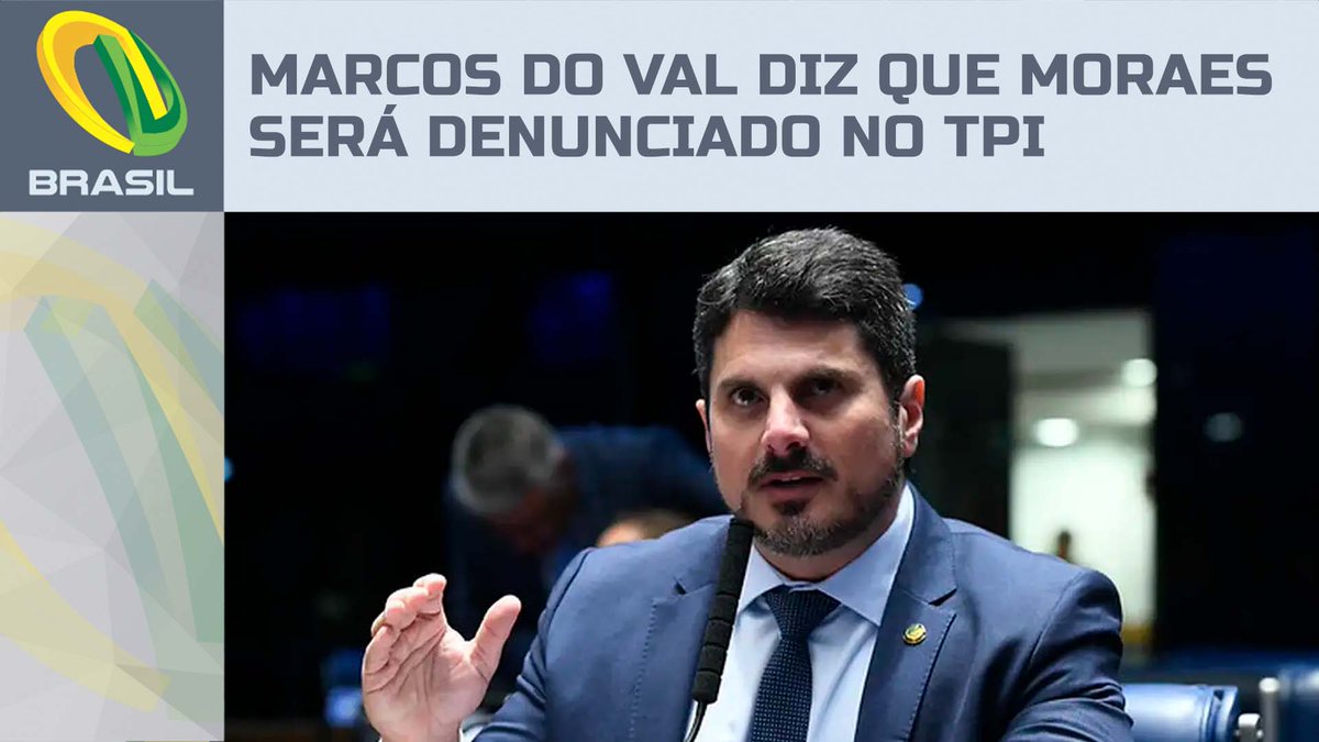 Moraes será denunciado no Tribunal Penal Internacional, diz senador Marcos do Val