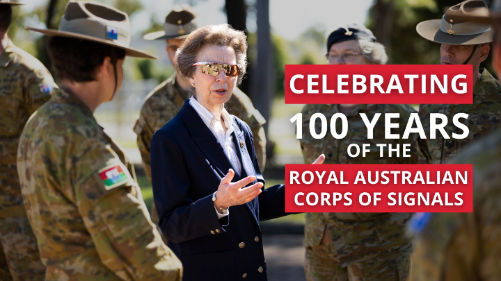 The Princess Royal’s message celebrating the 100th anniversary of the Royal Australian Corps of Signals ✨